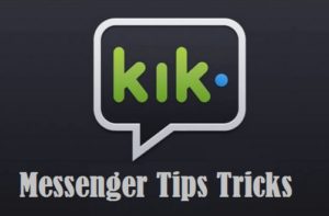 Kik Messenger Tricks & Tips